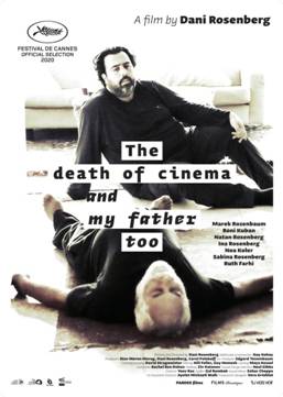 The Death of Cinema and My Father Too by Dani Rosenberg (Israel)